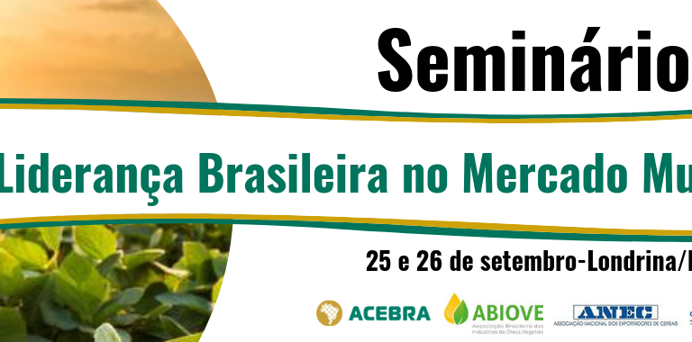 SEMINÁRIO- DESAFIOS DA LIDERANÇA BRASILEIRA NO MERCADO MUNDIAL DA SOJA