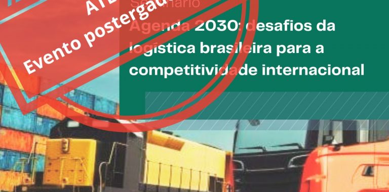 ADIADO: SEMINÁRIO SOBRE A LOGÍSTICA BRASILEIRA SERÁ REALIZADO EM AGOSTO